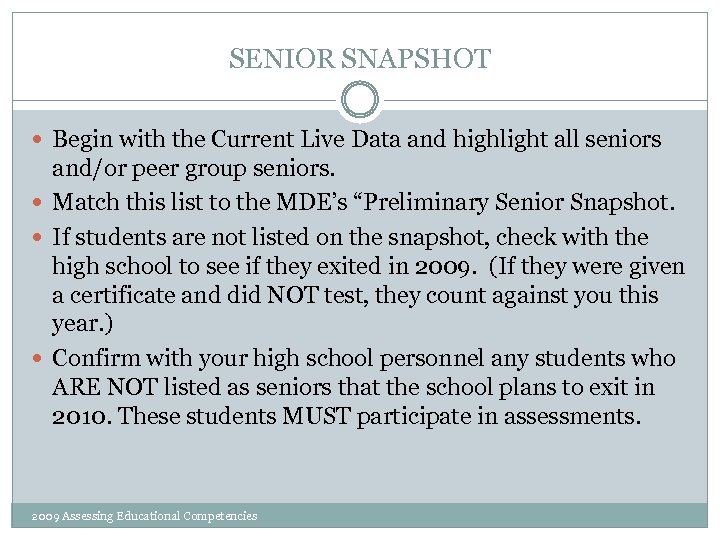SENIOR SNAPSHOT Begin with the Current Live Data and highlight all seniors and/or peer