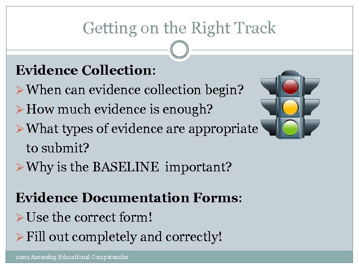 Getting on the Right Track Evidence Collection: Ø When can evidence collection begin? Ø