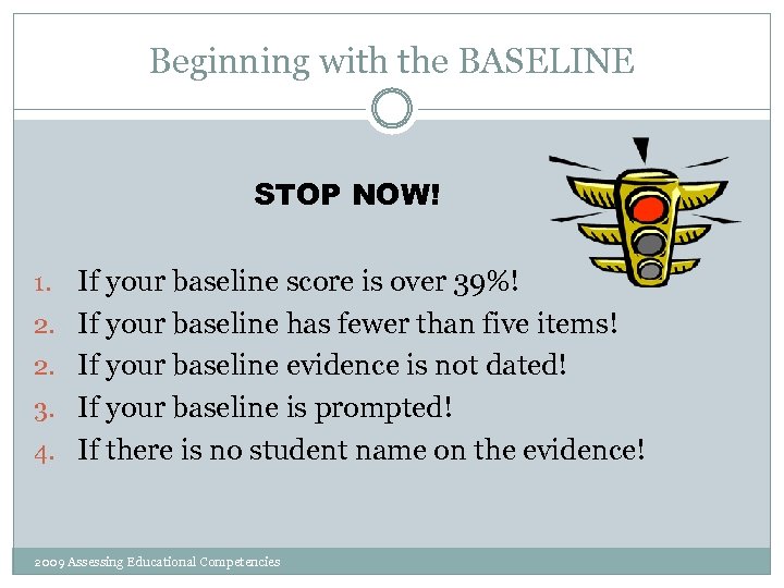 Beginning with the BASELINE STOP NOW! 1. 2. 2. 3. 4. If your baseline