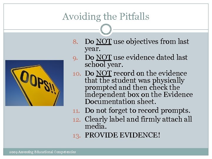 Avoiding the Pitfalls 8. Do NOT use objectives from last 9. 10. 11. 12.
