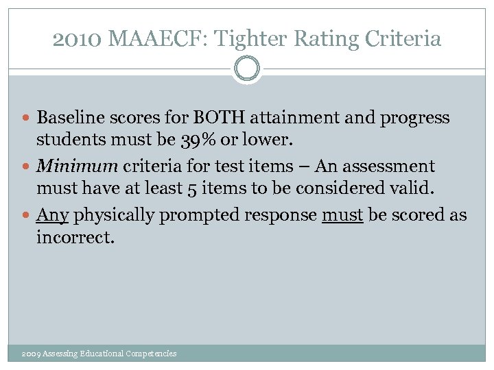 2010 MAAECF: Tighter Rating Criteria Baseline scores for BOTH attainment and progress students must