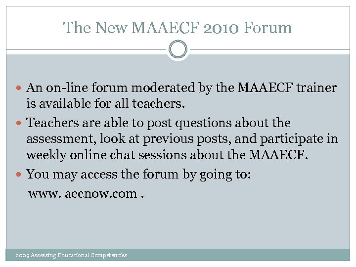 The New MAAECF 2010 Forum An on-line forum moderated by the MAAECF trainer is