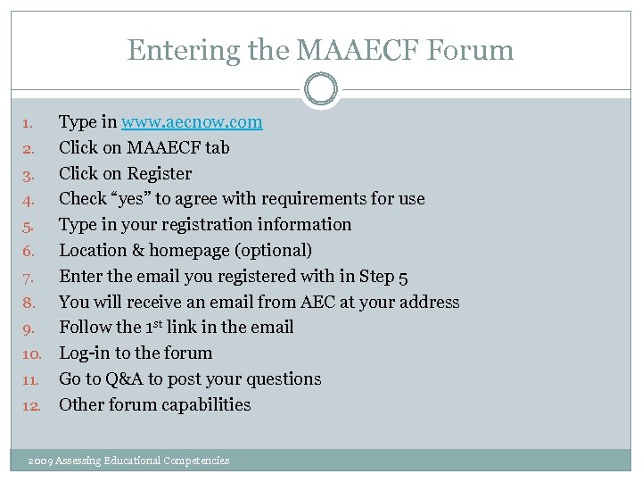Entering the MAAECF Forum Type in www. aecnow. com 2. Click on MAAECF tab