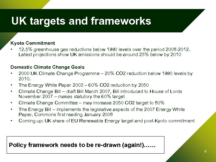 UK targets and frameworks Kyoto Commitment • 12. 5% greenhouse gas reductions below 1990