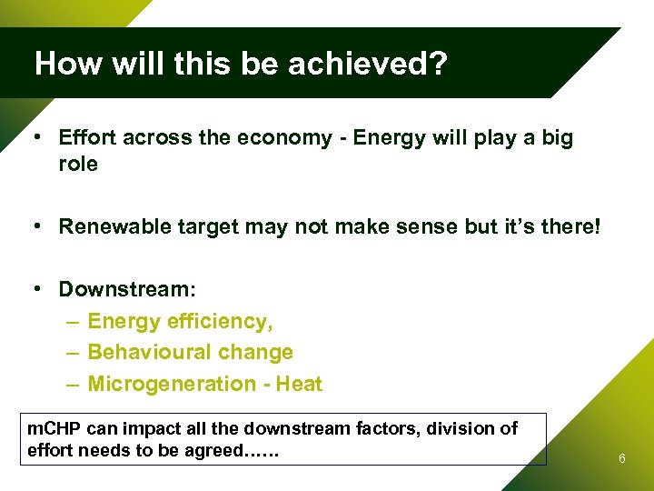 How will this be achieved? • Effort across the economy - Energy will play
