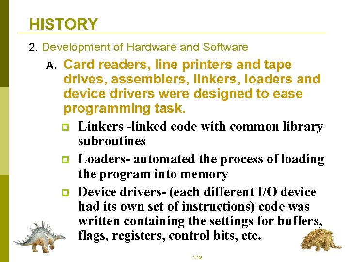 HISTORY 2. Development of Hardware and Software A. Card readers, line printers and tape