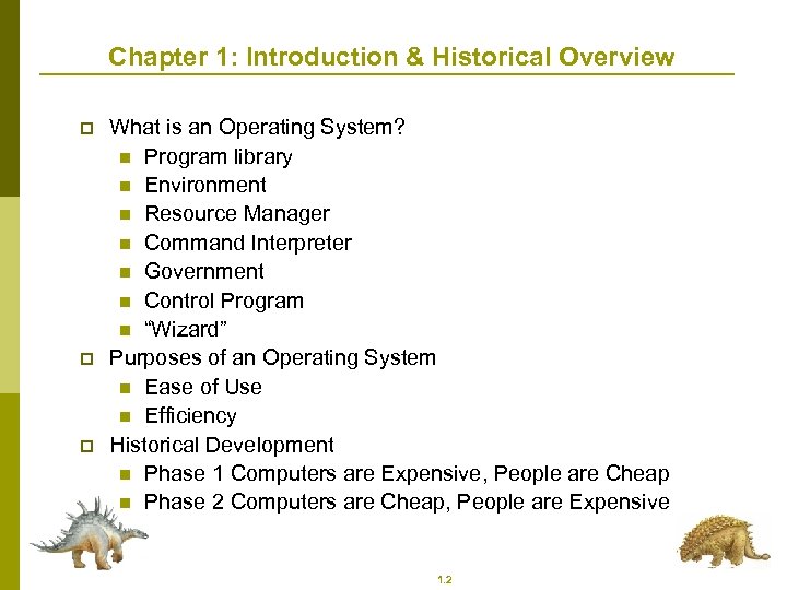 Chapter 1: Introduction & Historical Overview p p p What is an Operating System?