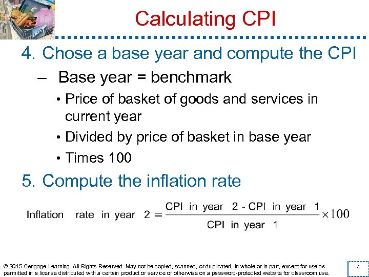 Calculating CPI 4. Chose a base year and compute the CPI – Base year