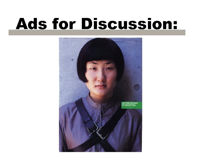 Ads for Discussion: 