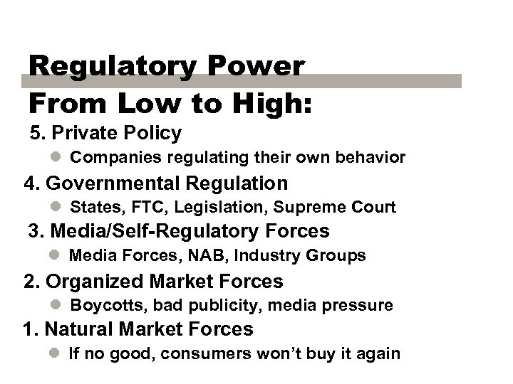 Regulatory Power From Low to High: 5. Private Policy l Companies regulating their own