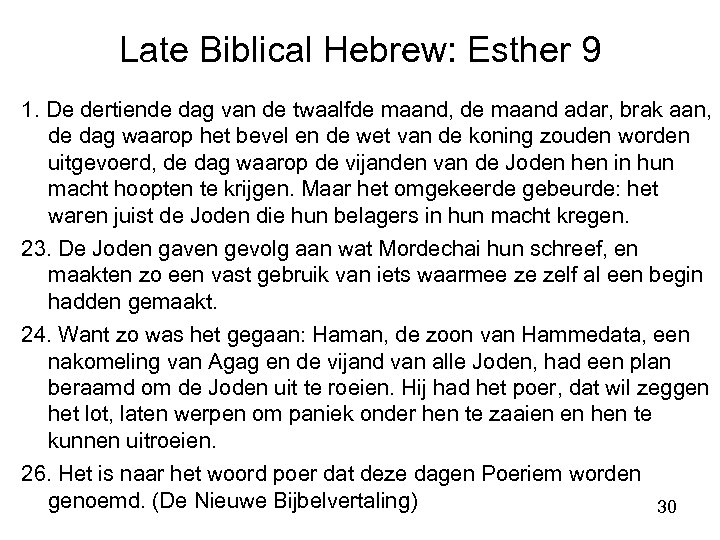 Late Biblical Hebrew: Esther 9 1. De dertiende dag van de twaalfde maand, de