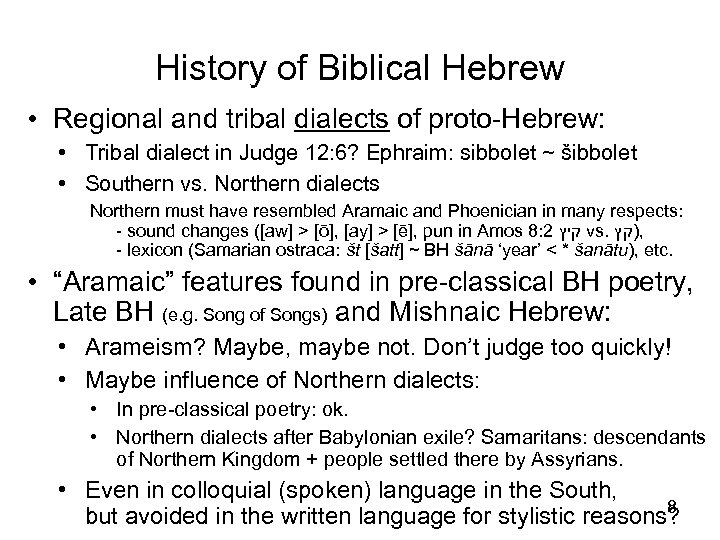 History of Biblical Hebrew • Regional and tribal dialects of proto-Hebrew: • Tribal dialect