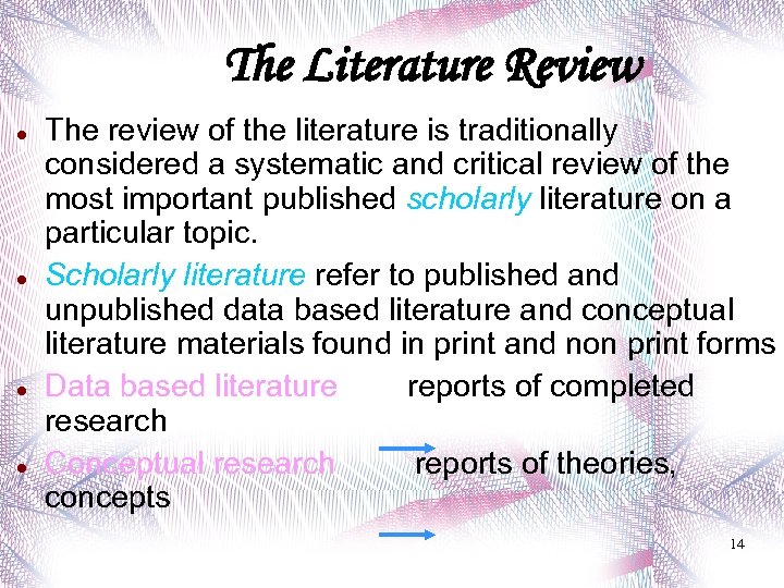 The Literature Review The review of the literature is traditionally considered a systematic and