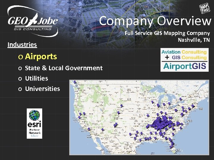 Company Overview Industries o Airports o State & Local Government o Utilities o Universities