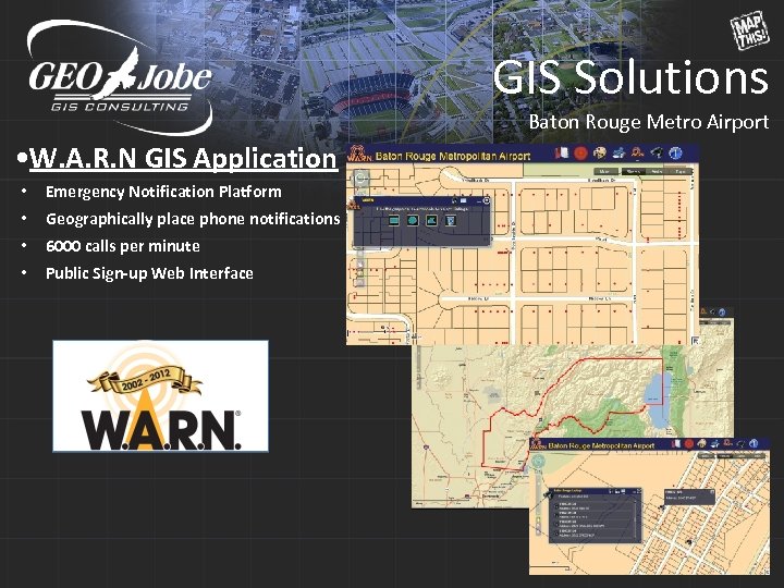 GIS Solutions Baton Rouge Metro Airport • W. A. R. N GIS Application •