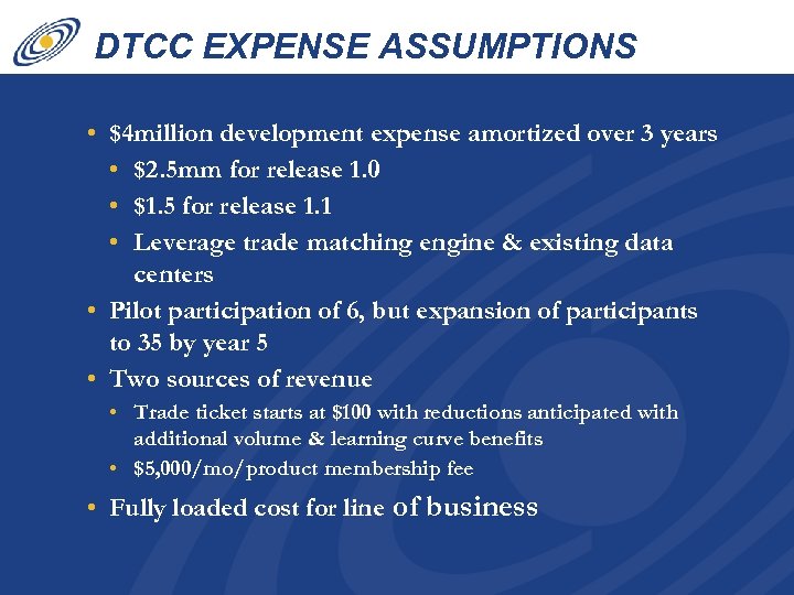 DTCC EXPENSE ASSUMPTIONS • $4 million development expense amortized over 3 years • $2.