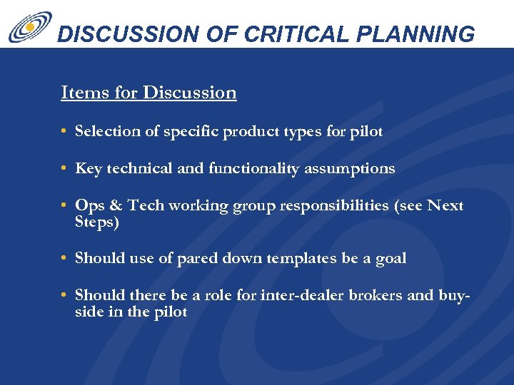 DISCUSSION OF CRITICAL PLANNING FACTORS Items for Discussion • Selection of specific product types