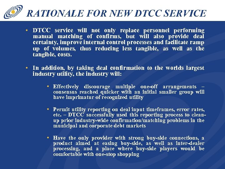 RATIONALE FOR NEW DTCC SERVICE • DTCC service will not only replace personnel performing