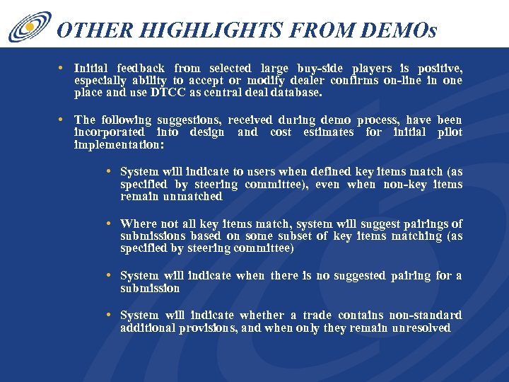 OTHER HIGHLIGHTS FROM DEMOs • Initial feedback from selected large buy-side players is positive,
