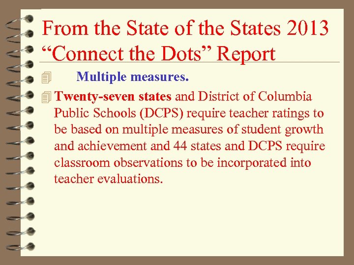 From the State of the States 2013 “Connect the Dots” Report Multiple measures. 4