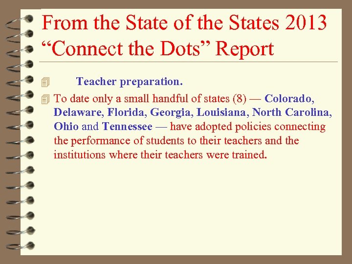 From the State of the States 2013 “Connect the Dots” Report Teacher preparation. 4