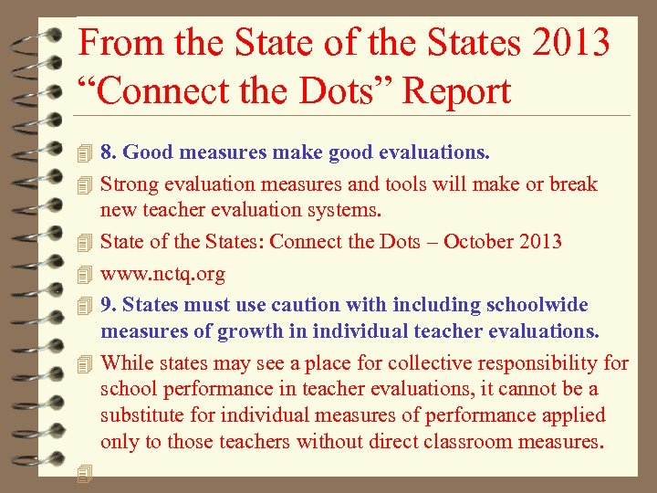 From the State of the States 2013 “Connect the Dots” Report 4 8. Good