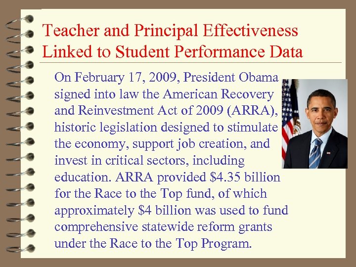 Teacher and Principal Effectiveness Linked to Student Performance Data On February 17, 2009, President