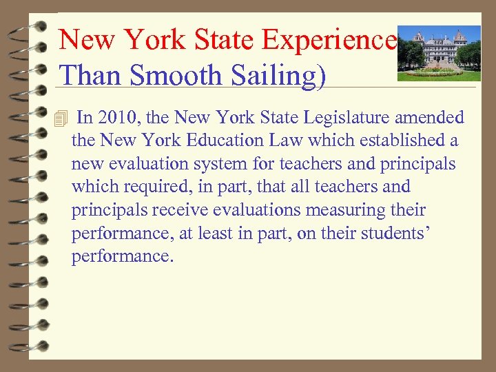 New York State Experience (Less Than Smooth Sailing) 4 In 2010, the New York