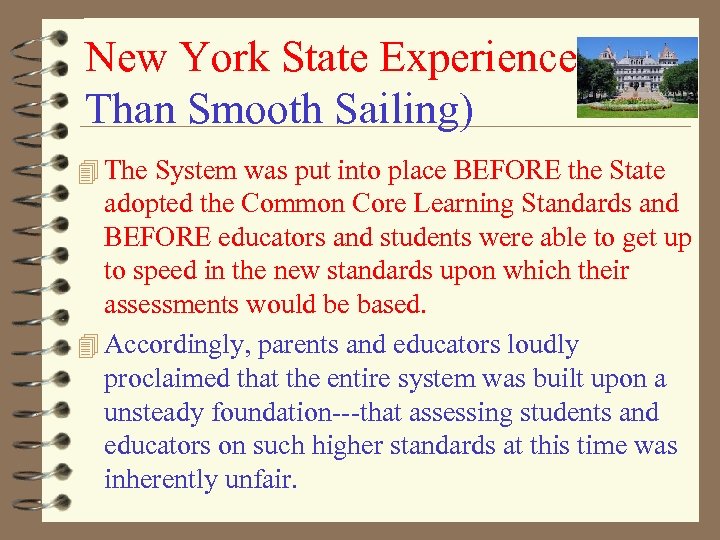 New York State Experience (Less Than Smooth Sailing) 4 The System was put into