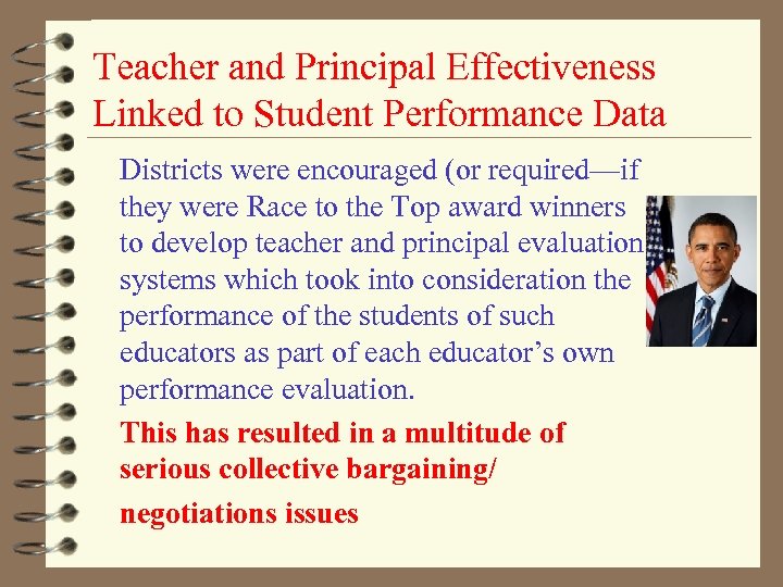 Teacher and Principal Effectiveness Linked to Student Performance Data Districts were encouraged (or required—if