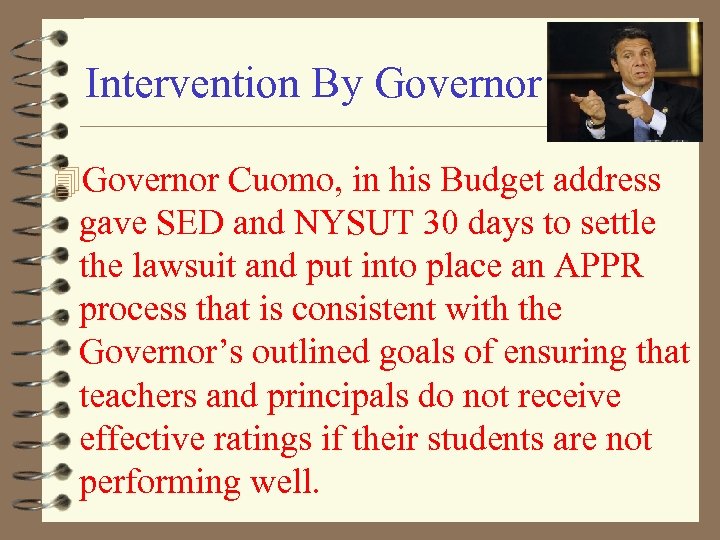 Intervention By Governor 4 Governor Cuomo, in his Budget address gave SED and NYSUT