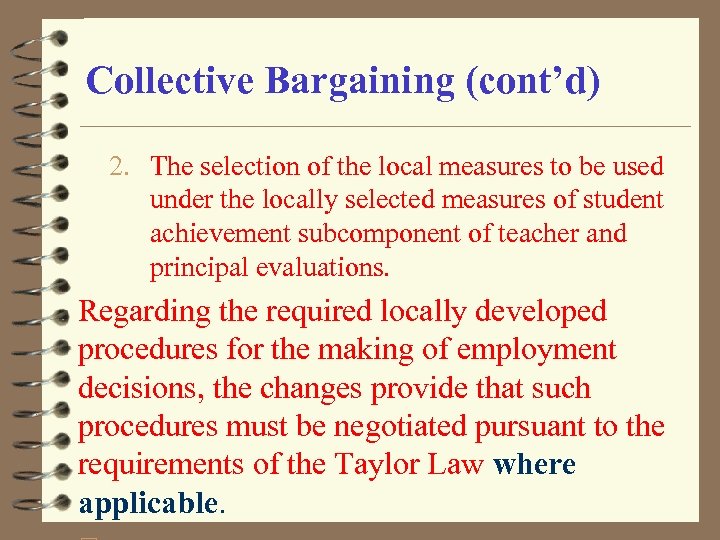Collective Bargaining (cont’d) 2. The selection of the local measures to be used under