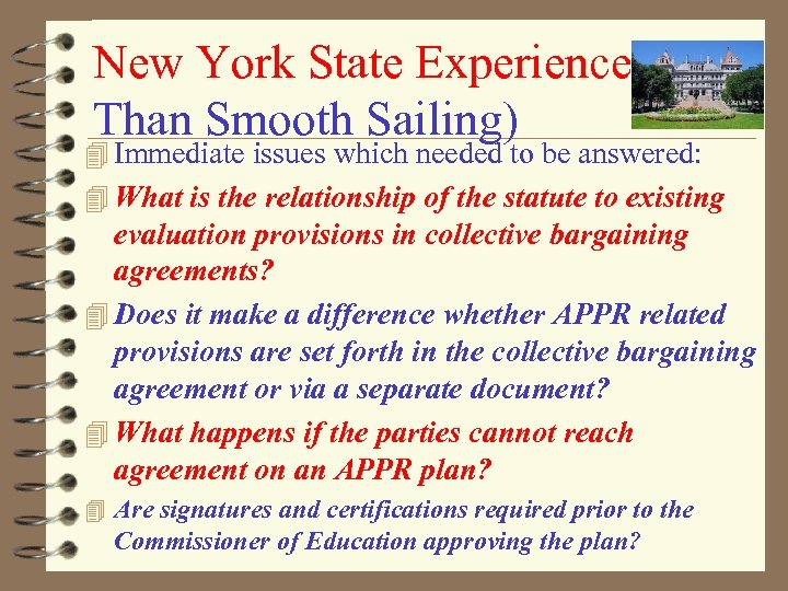 New York State Experience (Less Than Smooth Sailing) 4 Immediate issues which needed to