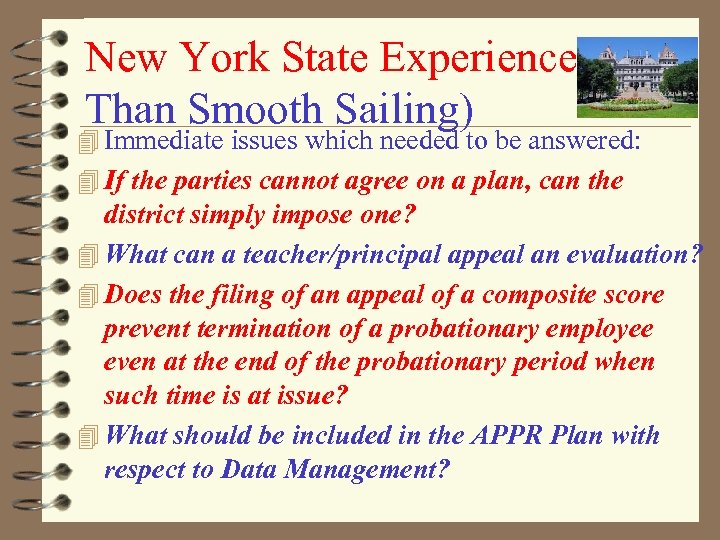 New York State Experience (Less Than Smooth Sailing) 4 Immediate issues which needed to