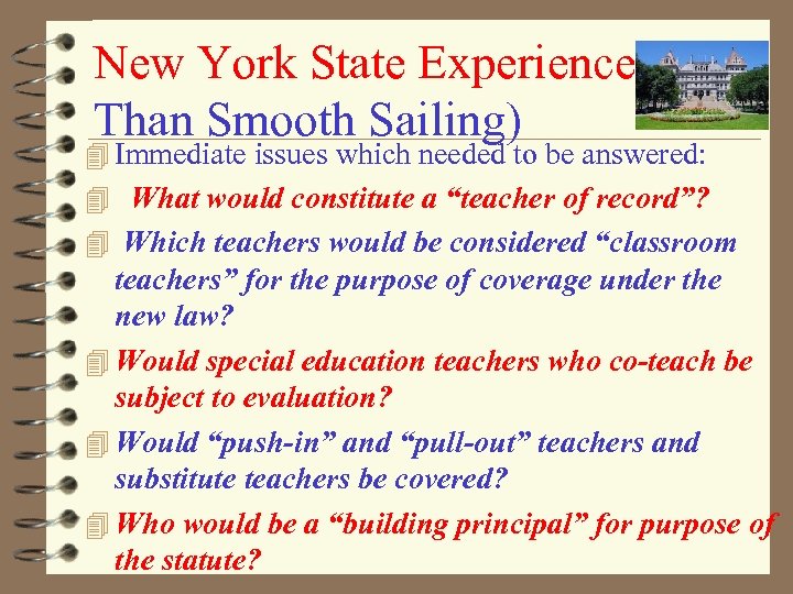 New York State Experience (Less Than Smooth Sailing) 4 Immediate issues which needed to