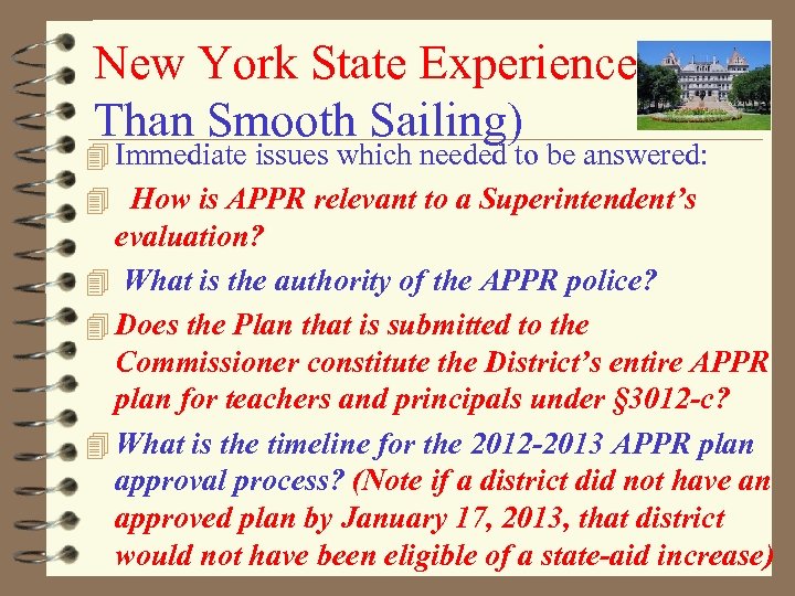 New York State Experience (Less Than Smooth Sailing) 4 Immediate issues which needed to
