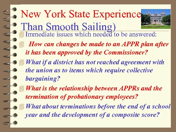 New York State Experience (Less Than Smooth Sailing) 4 Immediate issues which needed to