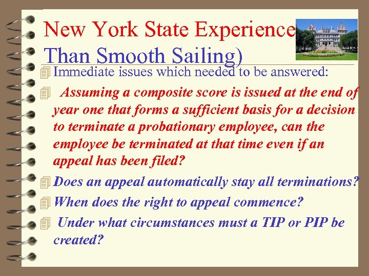 New York State Experience (Less Than Smooth Sailing) 4 Immediate issues which needed to