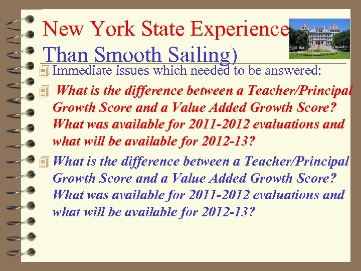 New York State Experience (Less Than Smooth Sailing) 4 Immediate issues which needed to
