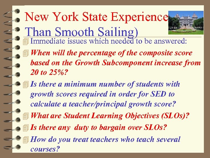 New York State Experience (Less Than Smooth Sailing) 4 Immediate issues which needed to