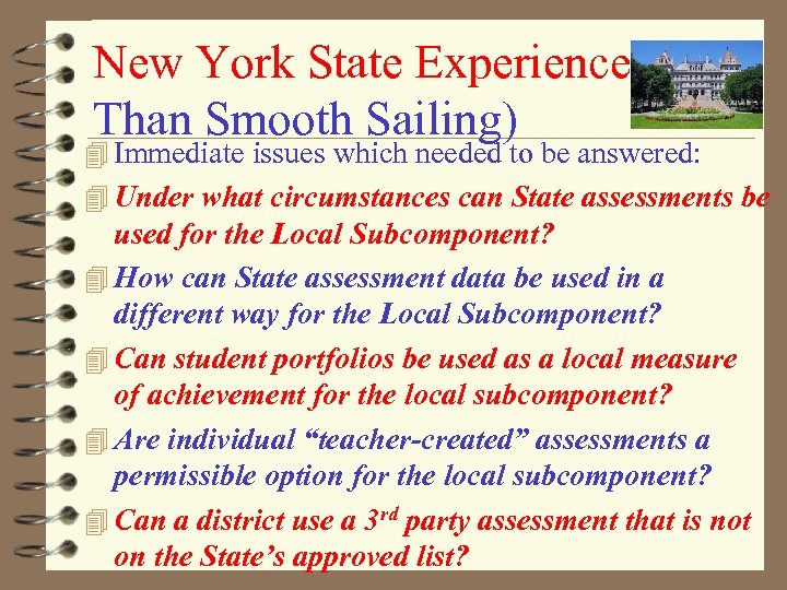 New York State Experience (Less Than Smooth Sailing) 4 Immediate issues which needed to