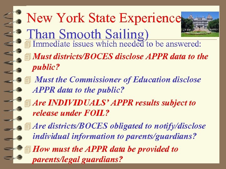 New York State Experience (Less Than Smooth Sailing) 4 Immediate issues which needed to
