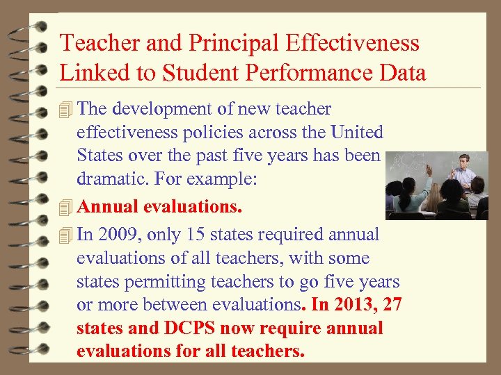 Teacher and Principal Effectiveness Linked to Student Performance Data 4 The development of new