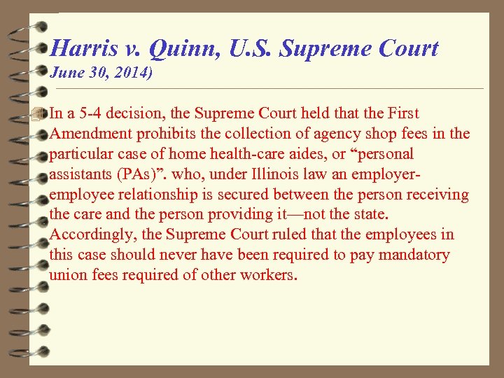 Harris v. Quinn, U. S. Supreme Court June 30, 2014) 4 In a 5