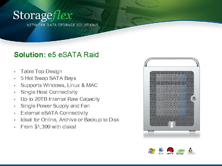 Solution: e 5 e. SATA Raid • • • Table Top Design 5 Hot