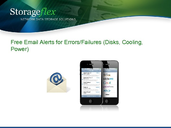 Free Email Alerts for Errors/Failures (Disks, Cooling, Power) 