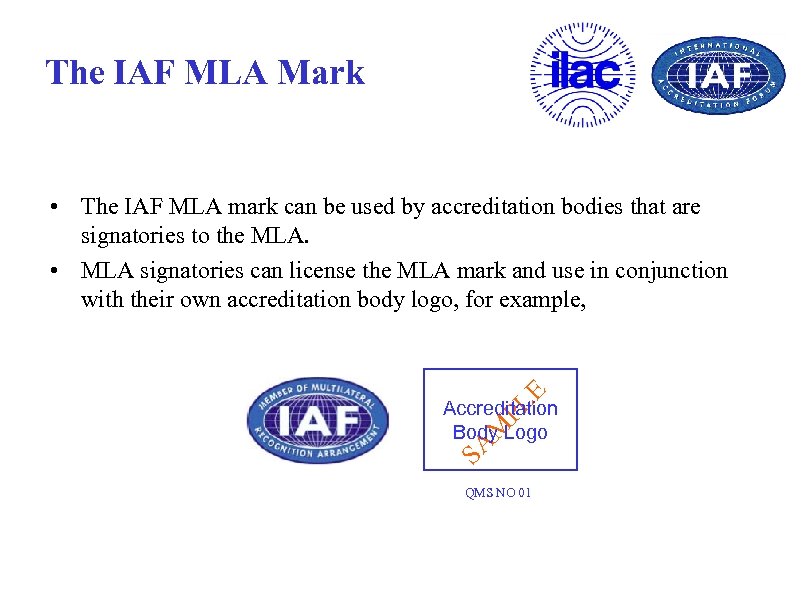 The IAF MLA Mark E • The IAF MLA mark can be used by