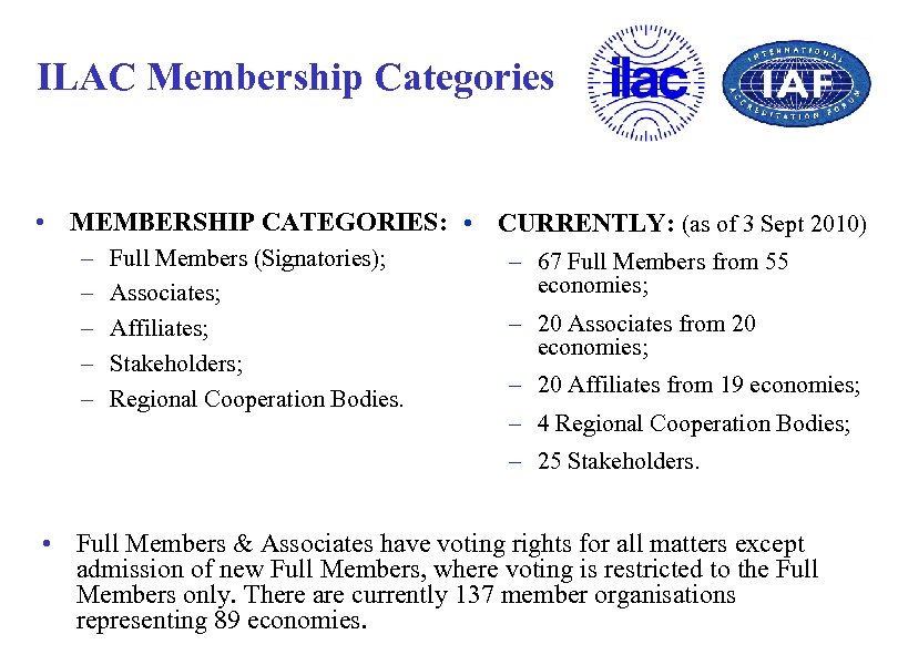 ILAC Membership Categories • MEMBERSHIP CATEGORIES: • CURRENTLY: (as of 3 Sept 2010) –