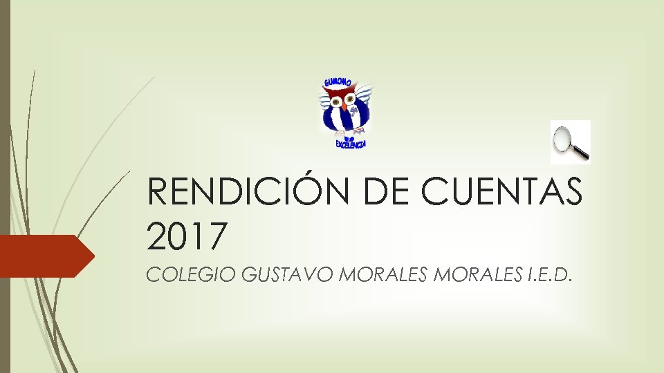 RENDICIÓN DE CUENTAS 2017 COLEGIO GUSTAVO MORALES I. E. D. 