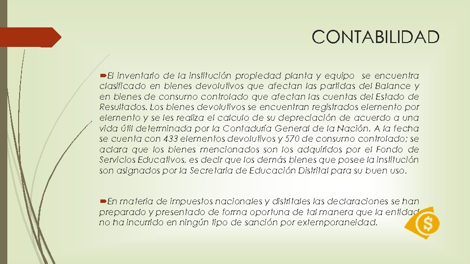 CONTABILIDAD El inventario de la institución propiedad planta y equipo se encuentra clasificado en